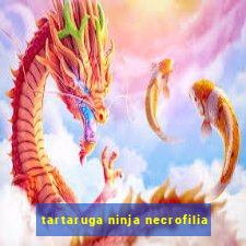 tartaruga ninja necrofilia